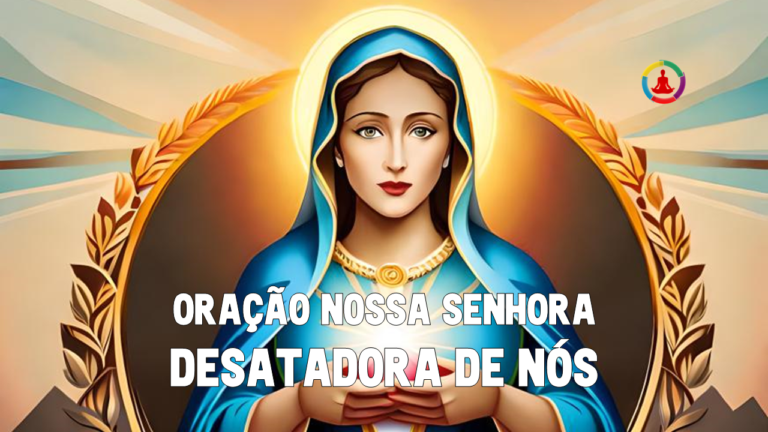 Oração Poderosa Da Nossa Senhora Desatadora De Nós O Portal