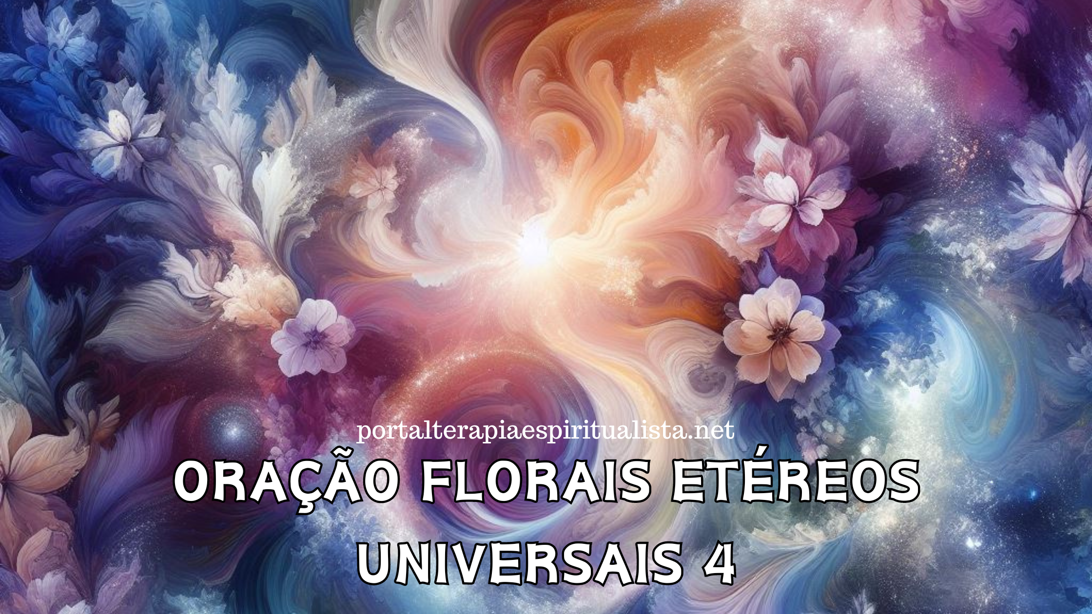 Oração Florais Etéreos Universais 4